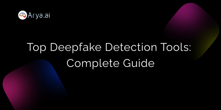Top deepfake detection tools to know in 2024 [Complete Guide]
